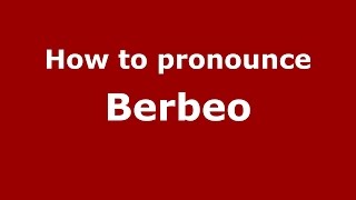 How to pronounce Berbeo