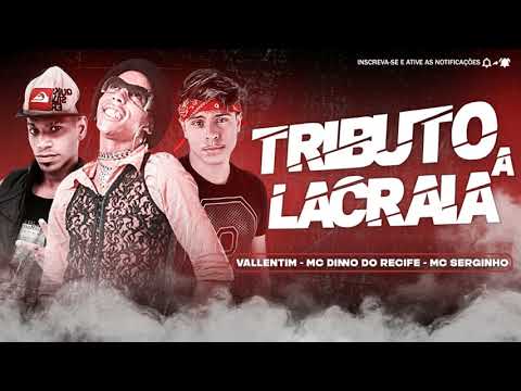 VALLENTIM - MC DINNO DO RECIFE E MC SERGINHO - TRIBUTO A LACRAIA