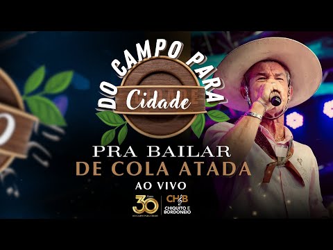 Chiquito & Bordoneio - Pra Bailar de Cola Atada - Do Campo Para a Cidade Ao Vivo