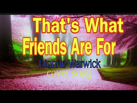 THAT'S WHAT FRIEND ARE FOR (cover song lyrics video)