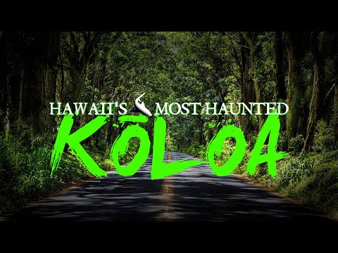 Hawaii's Most Haunted: Koloa