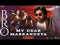 My Dear Markandeya Song Karaoke BRO Telugu Movie Pawan Kalyan Sai Dharam Tej Urvashi Rautela