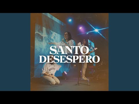 Santo Desespero - Som Dos Silva