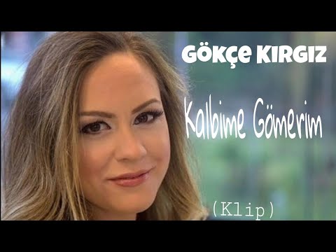 Gökçe Kırgız - Kalbime Gömerim O Zaman