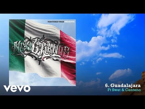 C-Kan - Guadalajara ft. Swat, Centeno