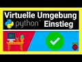 Virtuelle PYTHON Umgebung Deshalb Brauchst Du Sie Virtualenv Venv Für Python Einsteiger Erklärt