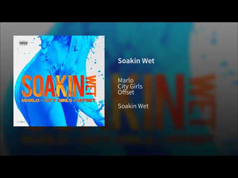 Marlo ft City Girls & Offset - Soakin Wet (Prod x OG PARKER)