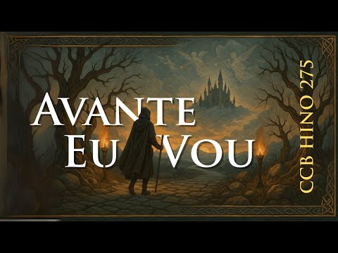 Avante Eu Vou - Hino CCB 275 | Medieval