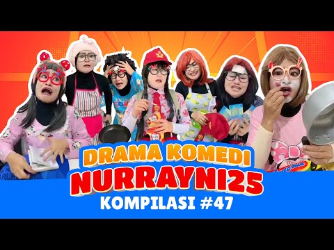 PART 47 | NURRAYNI25 COMEDY DRAMA COMPILATION