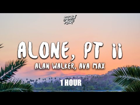 [1 HOUR] Alan Walker, Ava Max - Alone, Pt. II (Lyrics)