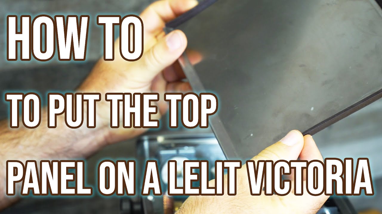 How to put the top panel on a Lelit Victoria.