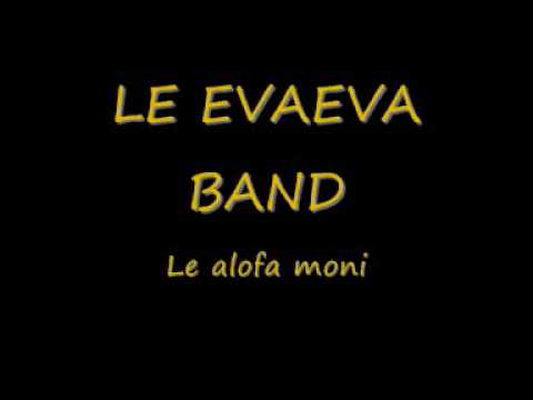 Le Evaeva Band Le alofa moni