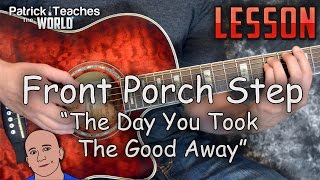 Front Porch Step-The Day You Took the Good Away-Guitar Lesson-Tutorial-Chords-How to Play