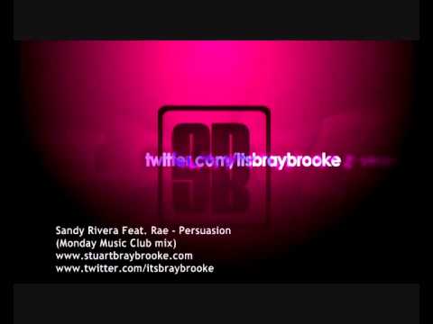 Sandy Rivera Feat. Rae - Persuasion (Monday Music Club)
