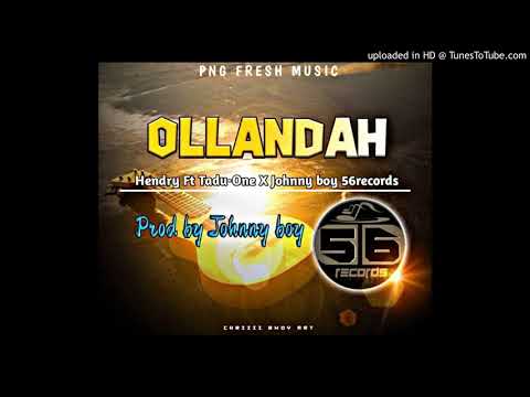 Ollandah(2020) - Hendry Ft. Tadu-One x Johnny Bwoy(Produced by Johnny Bwoy @ 56 Records)