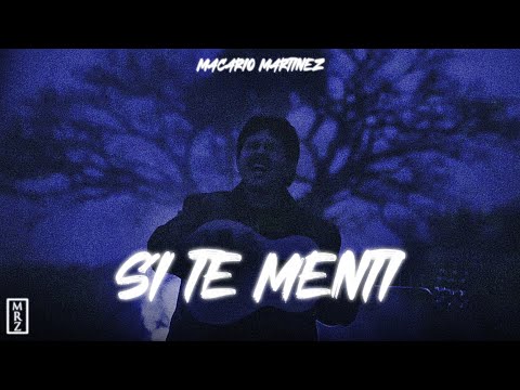Macario Martínez - Si Te Menti (Lyrics/Letra)