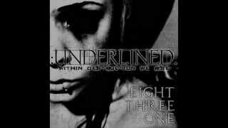 UNDERLINED: Eight Three One [&THEN]