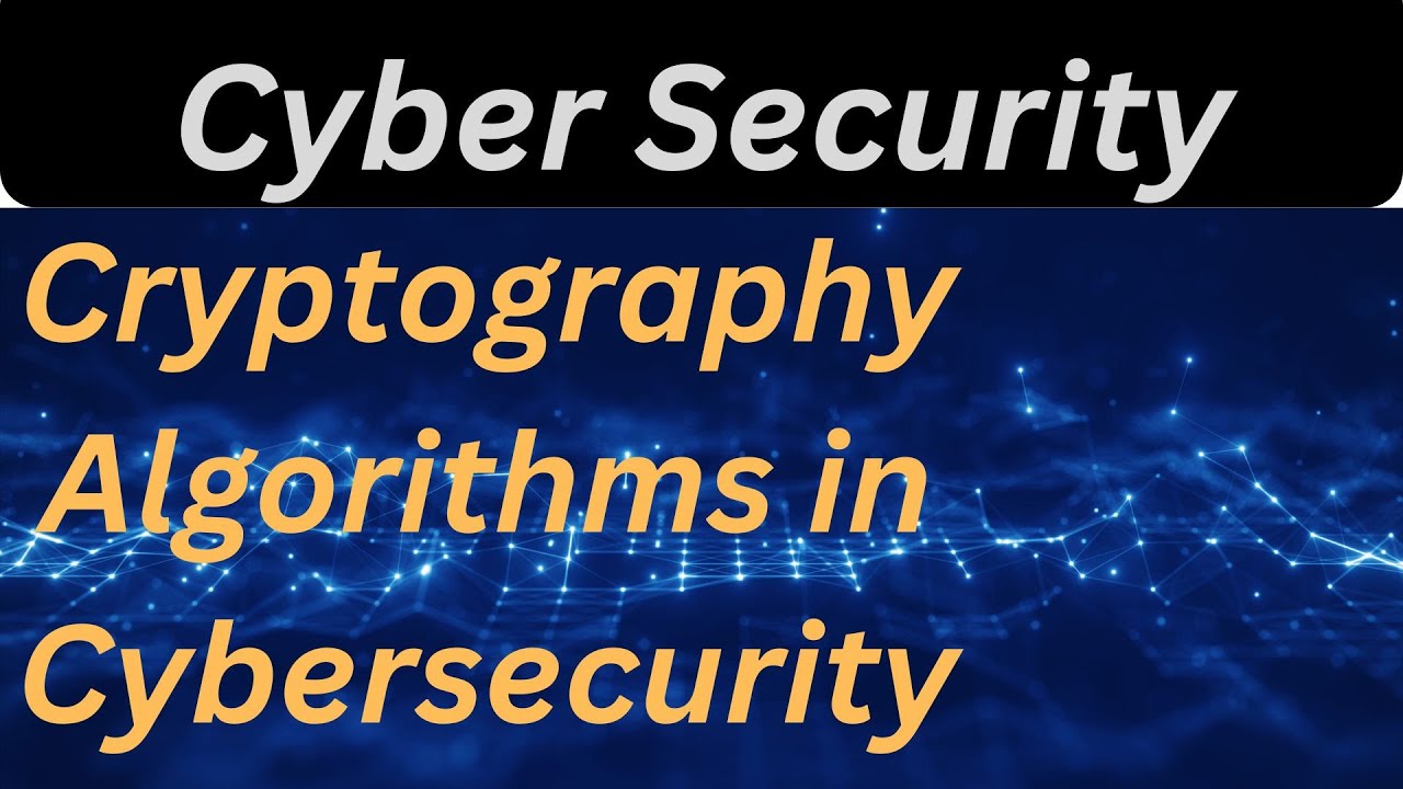 Cracking the Code  Cryptography Algorithms in Cybersecurity