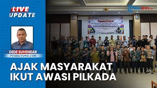 Antisipasi Isu Hoaks, Bawaslu Belitung Ajak Masyarakat Berkolaborasi Awasi Pilkada Serentak 2024