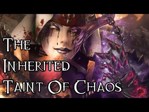 The Inherited Taint Of Chaos - 40K Theories