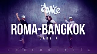 Roma-Bangkok - Baby K -   Coreografía - FitDance Life