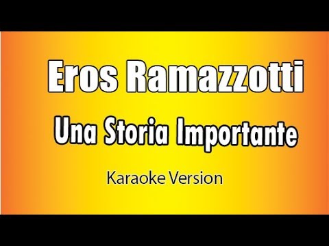 Eros Ramazzotti -  Una storia importante (Versione Karaoke Academy Italia)