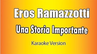 Eros Ramazzotti -  Una storia importante (Versione Karaoke Academy Italia)