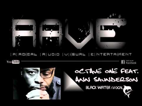 OCTAVE ONE feat. ANN SAUNDERSON - BLACK WATER [vocal mix] HQ