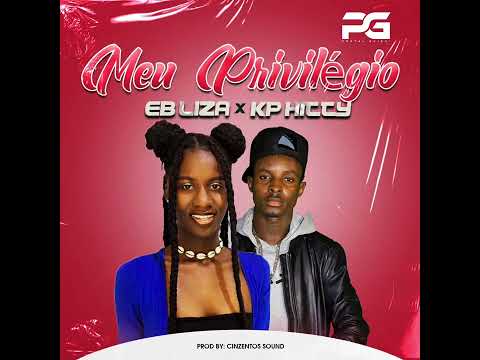 EB-Lisa feat KP Hitty - Meu Privilégio [Áudio Oficial 2022]