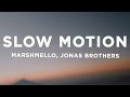 Marshmello Jonas Brothers Slow Motion Lyrics