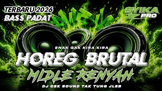 Download lagu HOREG BRUTAL | DJ CEK SOUND FULL BASS 2026 MIDLE LANTANG RENYAH BASS PADAT PALING ENAK (SYIKA PRO) mp3
