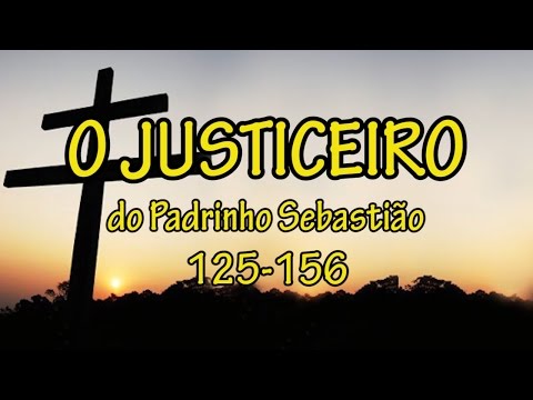 O Justiceiro do Padrinho Sebastião 126-156 - Santo Daime