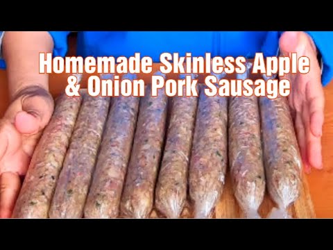 Apple in the sausage???Homemade Skinless Apple and Onion Pork Sausage