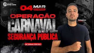 OPERAÇÃO CARNAVAL PMCE l SEGURANÇA PÚBLICA | PROF. DAMASCENO