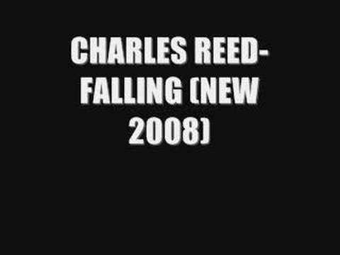 CHARLES REED- FALLING (NEW 2008)