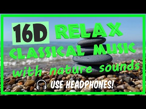 16D RELAX classical music 🎵 With NATURE sounds🍀 360º AUDIO🎶 USE HEADPHONES🎧 COPYRIGHT FREE to sleep