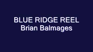 Blue Ridge Reel Brian Balmages
