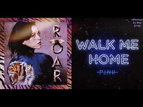 P!nk - Walk Me Home X Katy Perry - Roar (Mashup By Bennys Mashups)