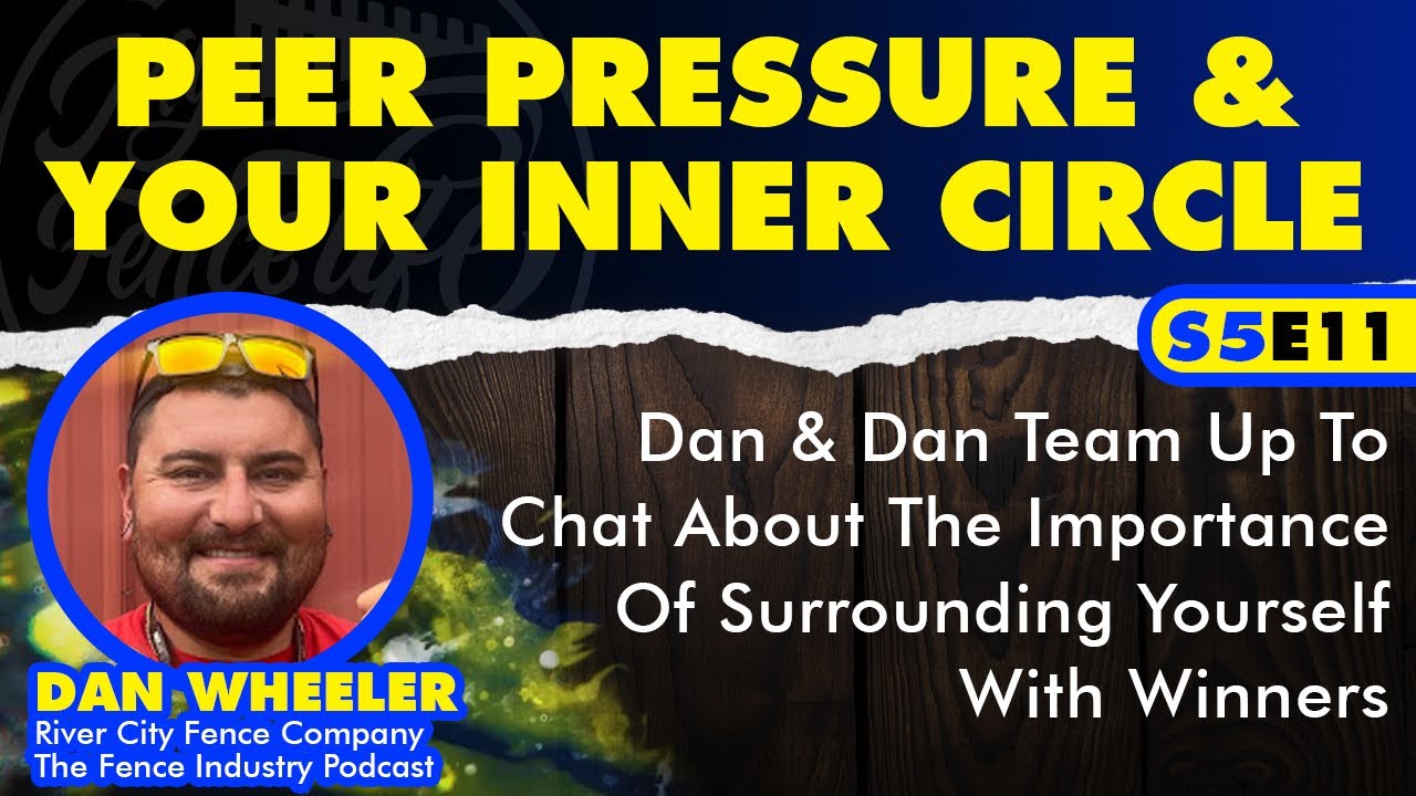 S5E11 The Road Map to Your Success or Failure is Hidden Within Your Inner Circle with Dan Wheeler