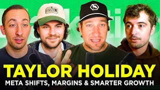 E059: Meta Shifts, Margins & Smarter Growth with Taylor Holiday
