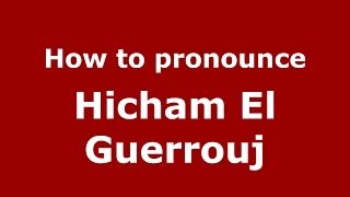 How to pronounce Hicham El Guerrouj