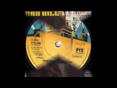 Dan Hill - Sometimes When We Touch (single version) (1978)