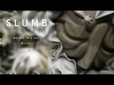 SLUMB - Bricks in a Wall ( x Aurus )