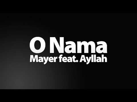 Mayer feat. Ayllah - O Nama