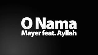 Mayer feat. Ayllah - O Nama