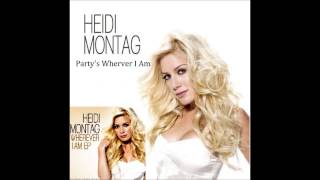 Heidi Montag - Party&#39;s Wherever I Am (Wherver I Am EP)