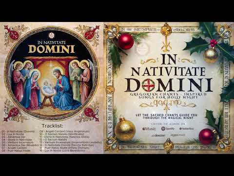 In Nativitate Domini: Gregorian Chants Inspired Songs for the Holy Night [Full Album]