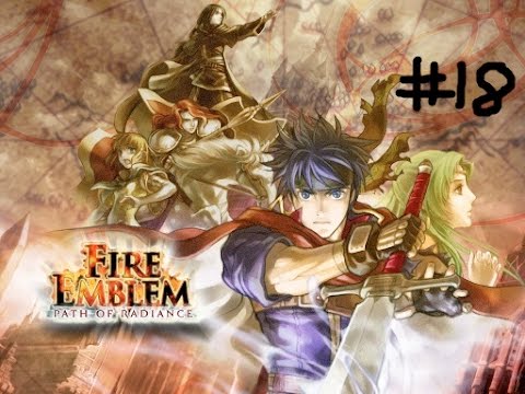 Fire Emblem Path of Radiance Normal Walkthrough Pt. 18: The Black Knight
