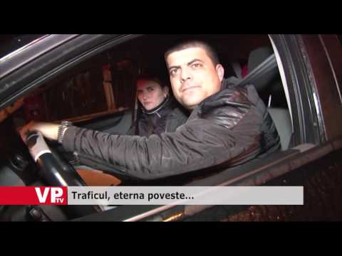 Traficul, eterna poveste…