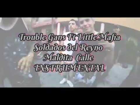 Trouble Gans Ft Little Mafia, Soldados Del Reyno - Maldita Calle  Video Oficial  Instrumental 2024